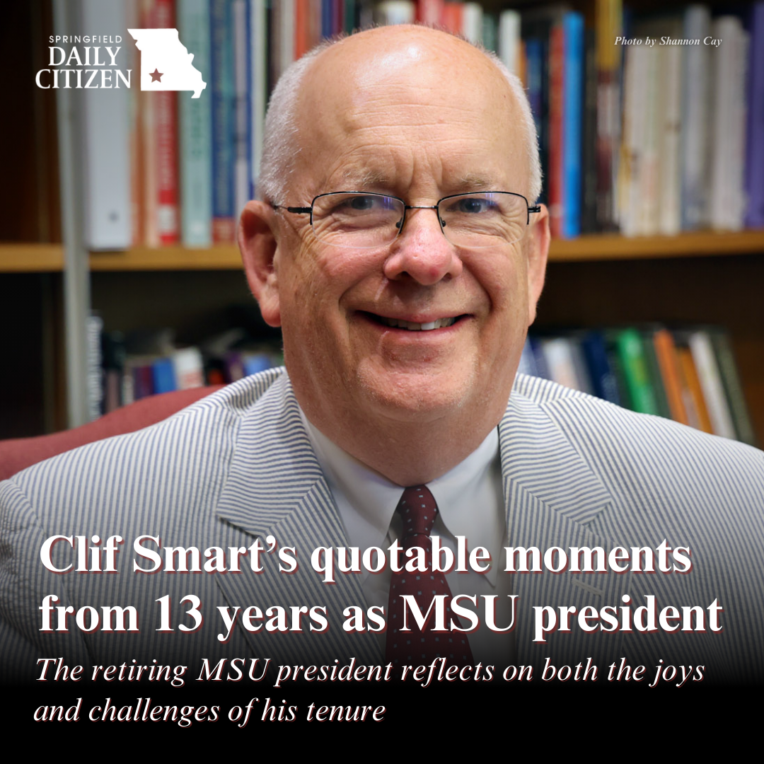 Clifton "Clif" M. Smart III has served as the 11th president of Missouri State University since June 27, 2011. His last day in the office is June 28, 2024. Text on the image reads: "Clif Smart's quotable moments from 13 years as MSU president. The retiring MSU president reflects on both the joys and challenges of his tenure." (Photo by Shannon Cay)