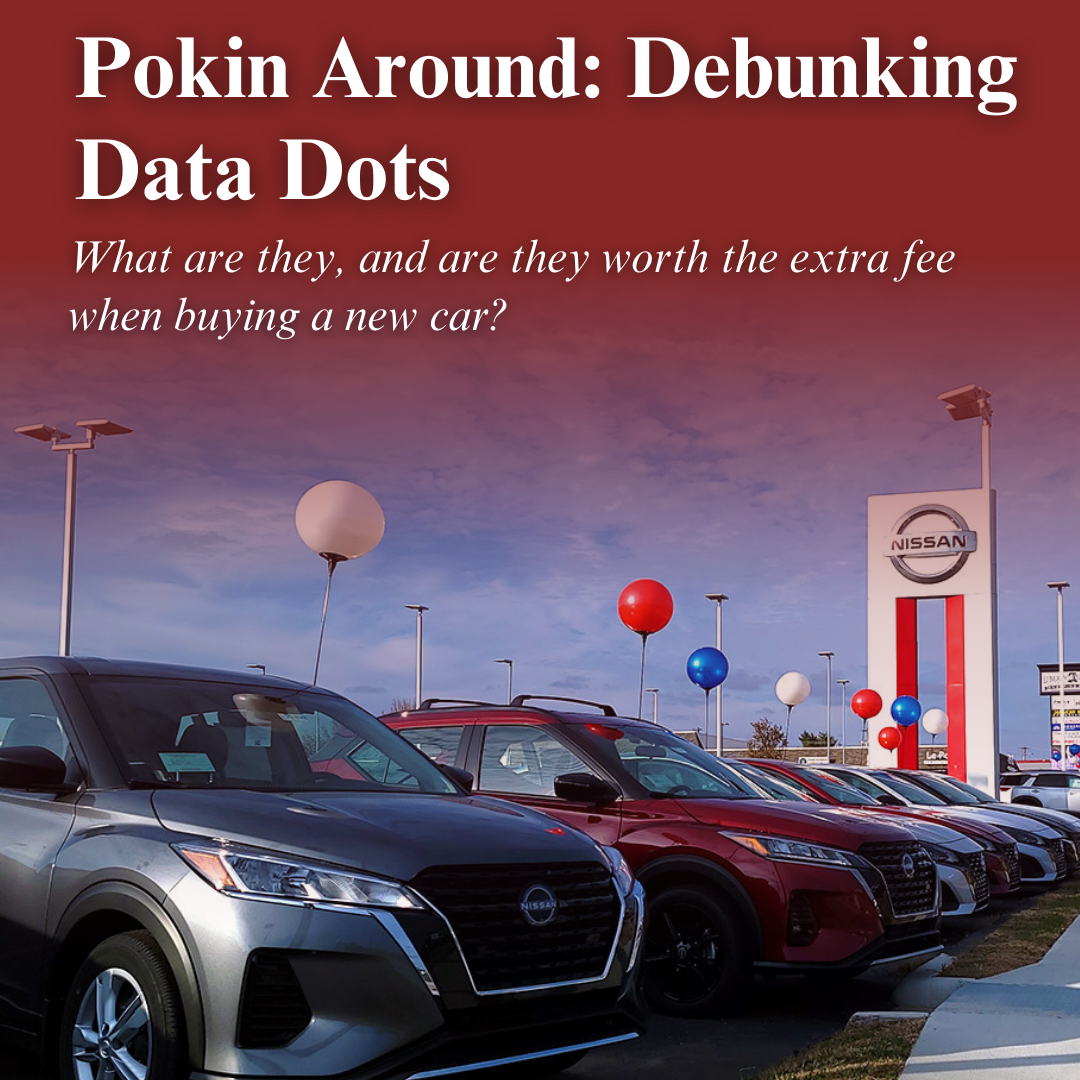Nissan Altimas for sale on the lot of the Springfield Nissan Kia at 3505 S Campbell Avenue. Text on the image reads, "Pokin Around: Debunking Data Dots. What are they, and are they worth the extra fee when buying a new car?"