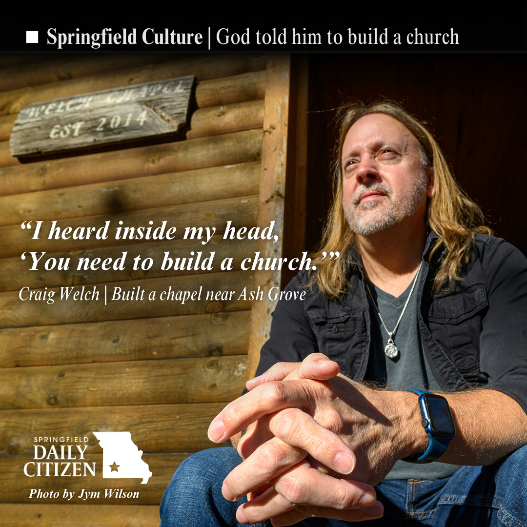 Craig Welch sits on the front steps of the small chapel that he believes God told him to build on 13 acres near Ash Grove that he owned at one time. Text on the image reads: "Springfield Culture | God told him to build a church. 'I heard inside my head, "You need to build a church."' Craig Welch | Built a church near Ash Grove" (Photo by Jym Wilson)